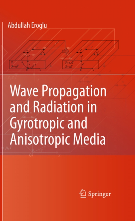 Wave Propagation and Radiation in Gyrotropic and Anisotropic Media (e-bog) af Eroglu, Abdullah