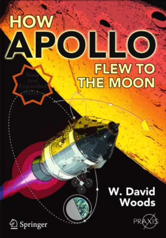 How Apollo Flew to the Moon (e-bog) af Woods, W. David