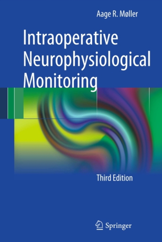 Intraoperative Neurophysiological Monitoring (e-bog) af Moller, Aage R.