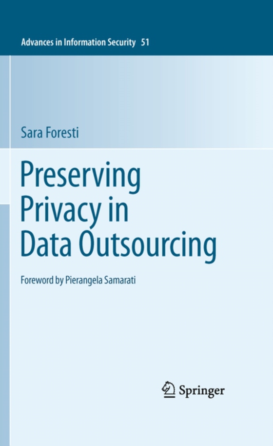 Preserving Privacy in Data Outsourcing (e-bog) af Foresti, Sara