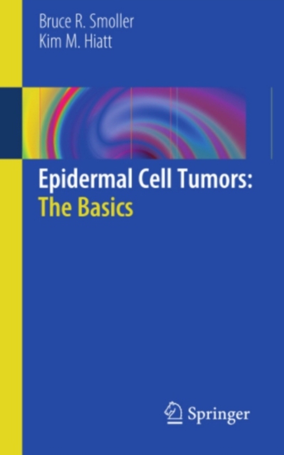 Epidermal Cell Tumors: The Basics (e-bog) af Hiatt, Kim M.