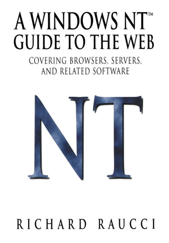 Windows NT(TM) Guide to the Web (e-bog) af Raucci, Richard