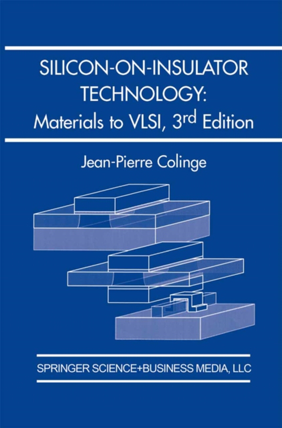 Silicon-on-Insulator Technology: Materials to VLSI (e-bog) af Colinge, J.-P.