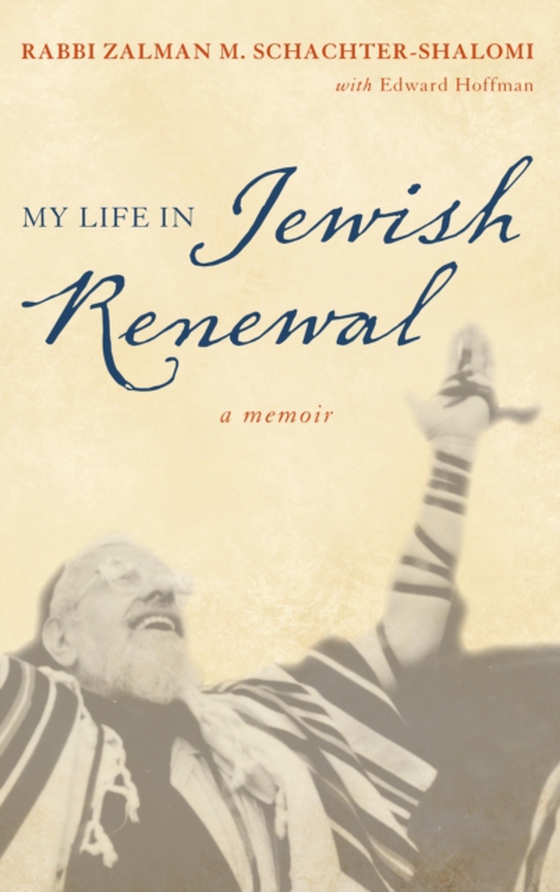 My Life in Jewish Renewal (e-bog) af Schachter-Shalomi, Zalman