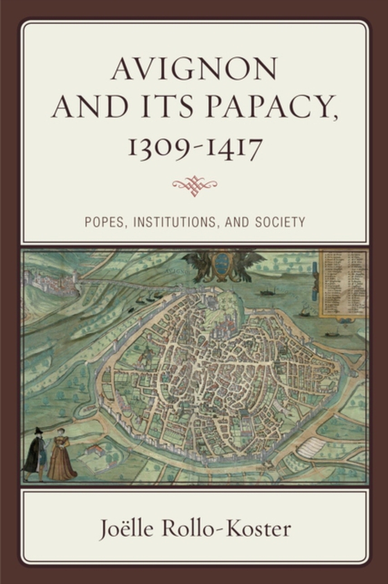 Avignon and Its Papacy, 1309-1417 (e-bog) af Rollo-Koster, Joelle