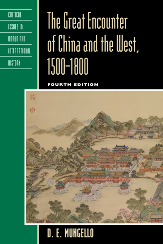 Great Encounter of China and the West, 1500-1800 (e-bog) af Mungello, D. E.