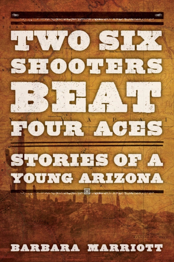 Two Six Shooters Beat Four Aces (e-bog) af Barbara Marriott, Ph.D.