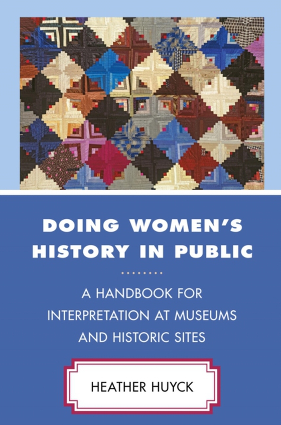 Doing Women's History in Public (e-bog) af Huyck, Heather