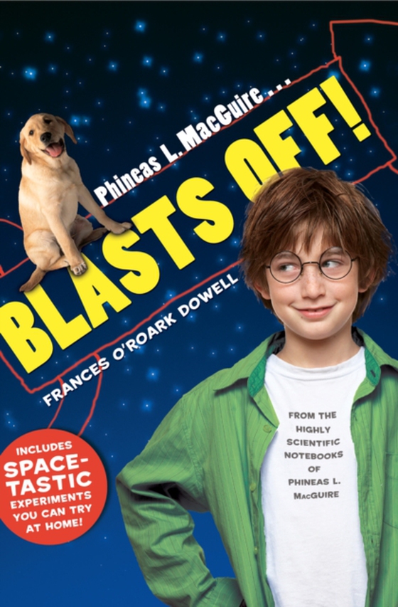 Phineas L. MacGuire . . . Blasts Off! (e-bog) af Dowell, Frances O'Roark