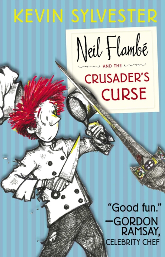 Neil Flambe and the Crusader's Curse (e-bog) af Sylvester, Kevin