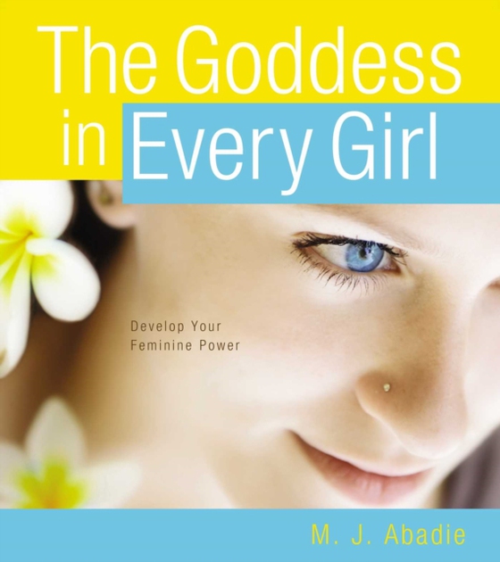 Goddess in Every Girl (e-bog) af Abadie, M.J.