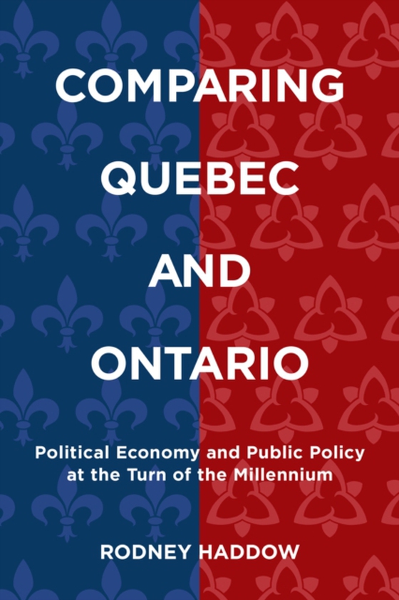 Comparing Quebec and Ontario (e-bog) af Haddow, Rodney