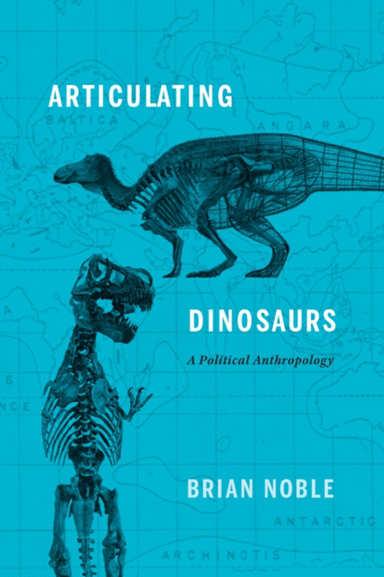 Articulating Dinosaurs (e-bog) af Noble, Brian