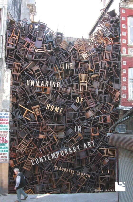 Unmaking of Home in Contemporary Art (e-bog) af Lauzon, Claudette