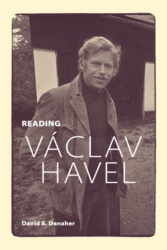 Reading Vaclav Havel (e-bog) af Danaher, David S.