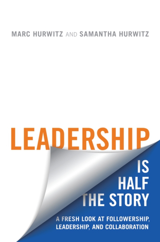 Leadership is Half the Story (e-bog) af Hurwitz, Samantha