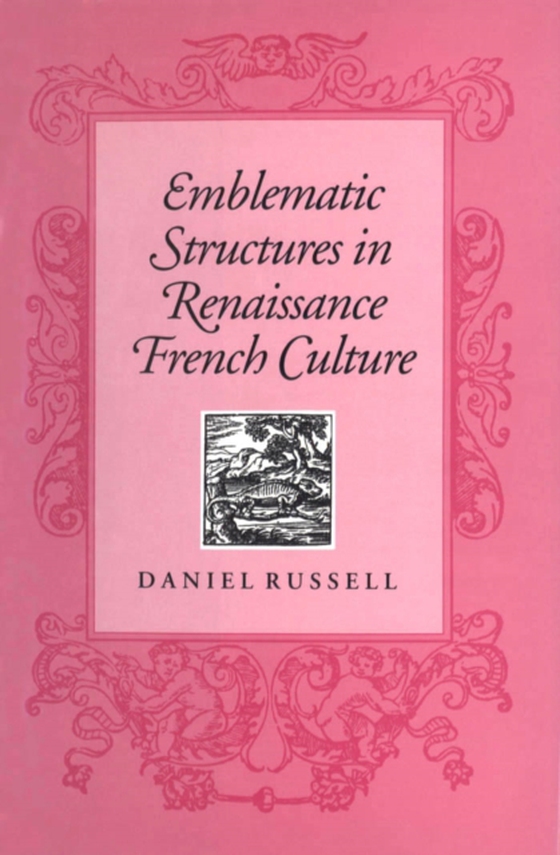 Emblematic Structures in Renaissance French Culture (e-bog) af Russell, Daniel