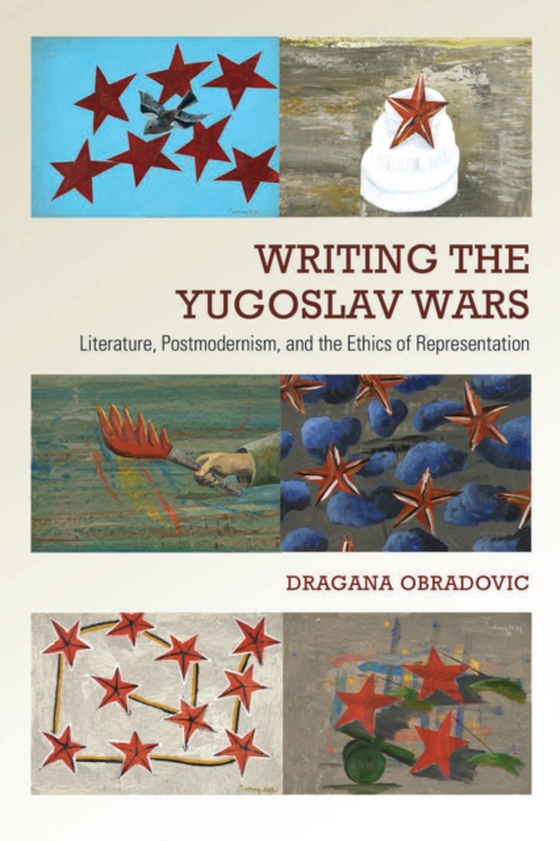 Writing the Yugoslav Wars (e-bog) af Obradovic, Dragana