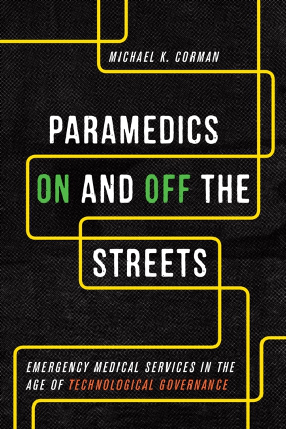 Paramedics On and Off the Streets (e-bog) af Corman, Michael K.