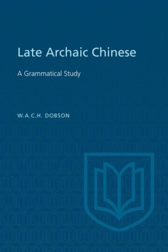 Late Archaic Chinese (e-bog) af Dobson, W.A.C.H.