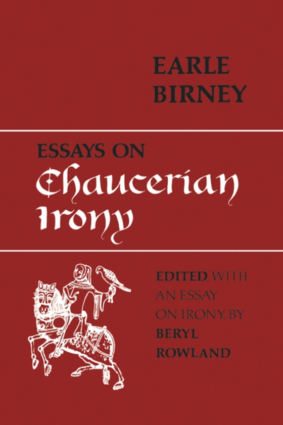 Essays on Chaucerian Irony (e-bog) af Birney, Earle