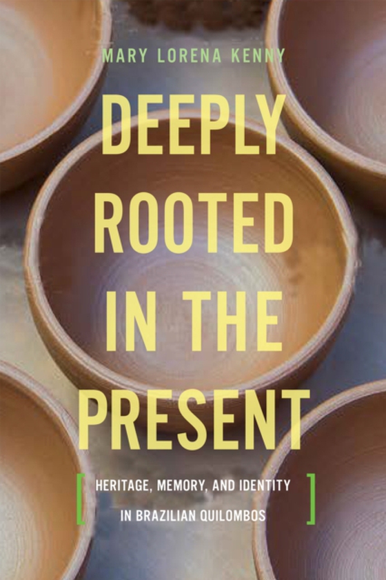 Deeply Rooted in the Present (e-bog) af Kenny, Mary Lorena