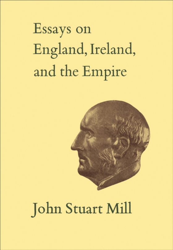 Essays on England, Ireland, and Empire (e-bog) af Mill, John Stuart