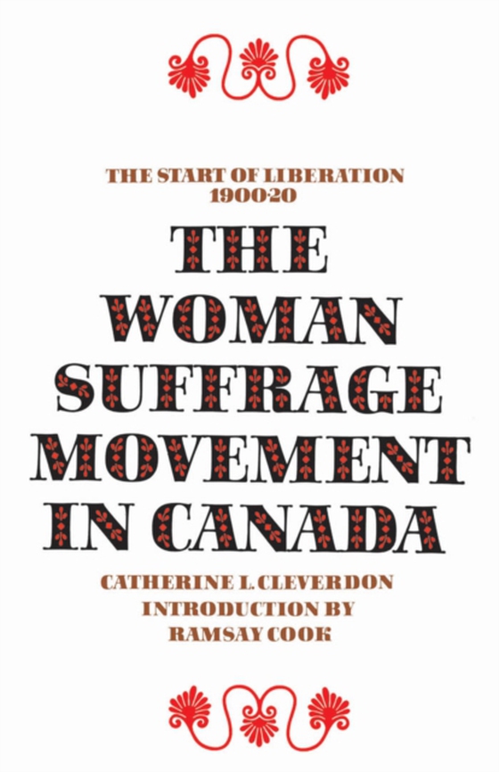 Woman Suffrage Movement in Canada (e-bog) af Cleverdon, Catherine L.