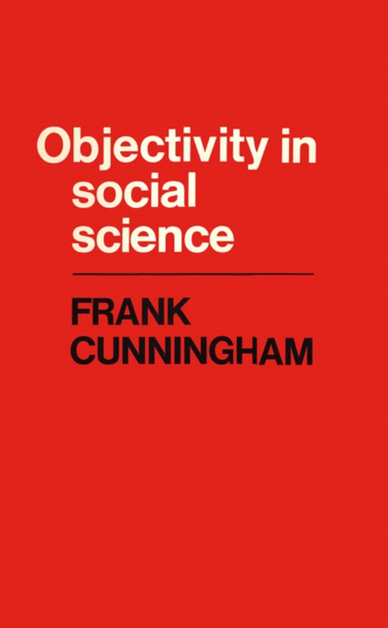 Objectivity in Social Science (e-bog) af Cunningham, Frank