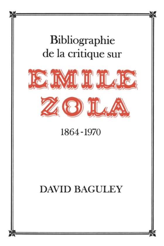 Bibliographie de la Critique sur Emile Zola, 1864-1970