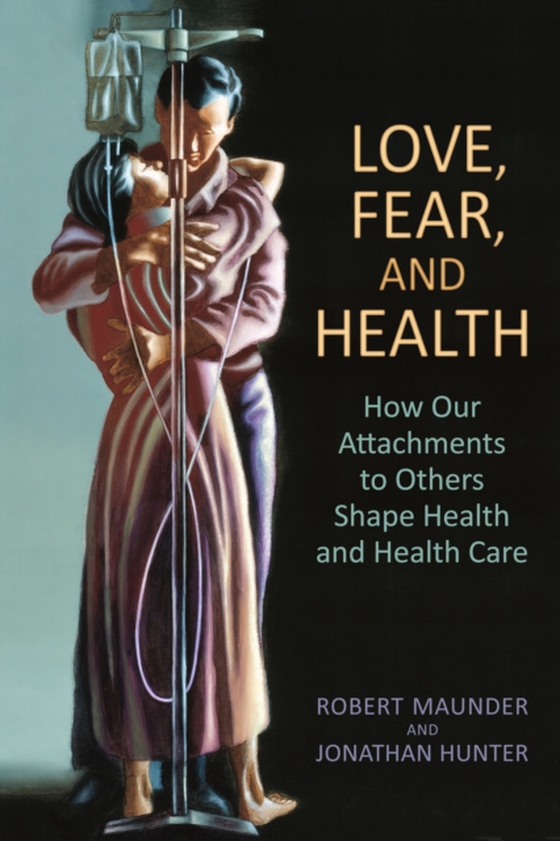 Love, Fear, and Health (e-bog) af Jonathan Hunter, MD