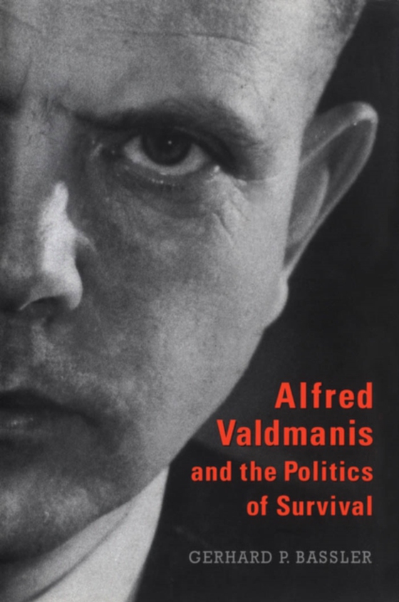 Alfred Valdmanis and the Politics of Survival