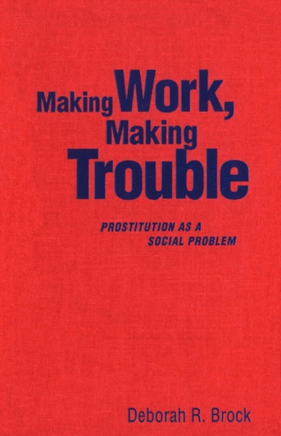 Making Work, Making Trouble