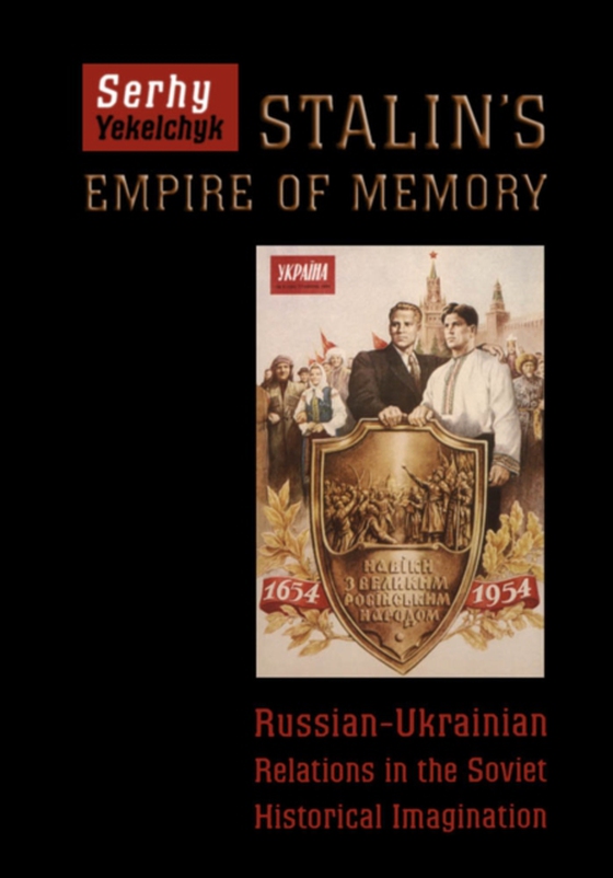 Stalin's Empire of Memory (e-bog) af Yekelchyk, Serhy