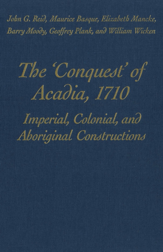 'Conquest' of Acadia, 1710 (e-bog) af Reid, John G.