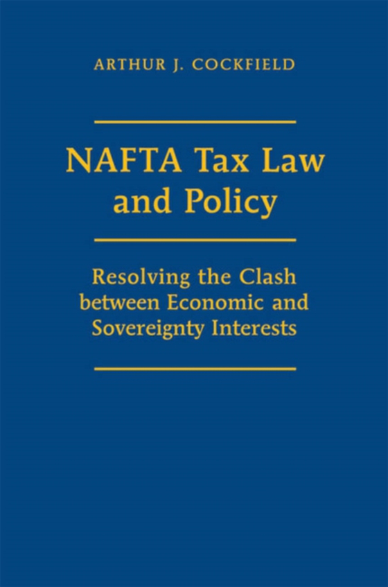 NAFTA Tax Law and Policy (e-bog) af Cockfield, Arthur J.