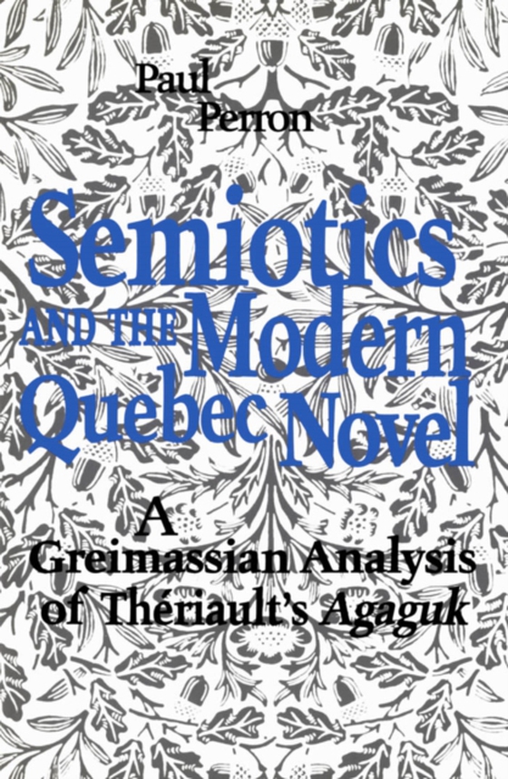 Semiotics and the  Modern Quebec Novel