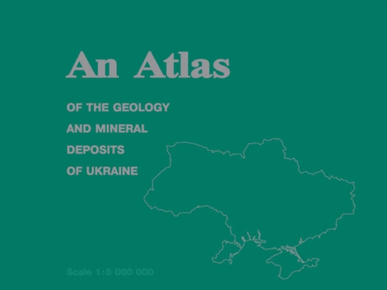 Atlas of the Geology and Mineral Deposits of Ukraine (e-bog) af -