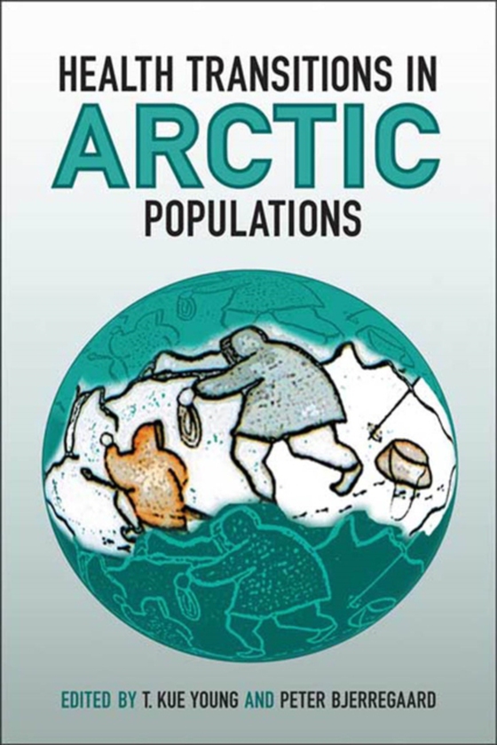Health Transitions in Arctic Populations (e-bog) af Young, T. Kue