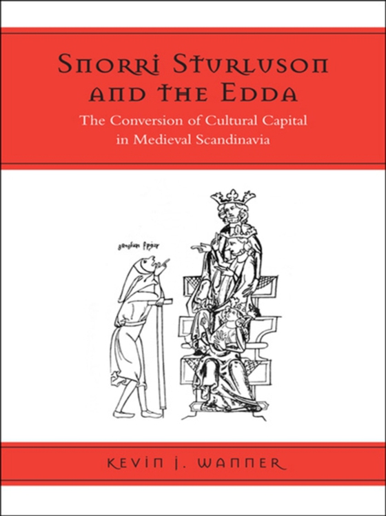 Snorri Sturluson and the Edda (e-bog) af Wanner, Kevin