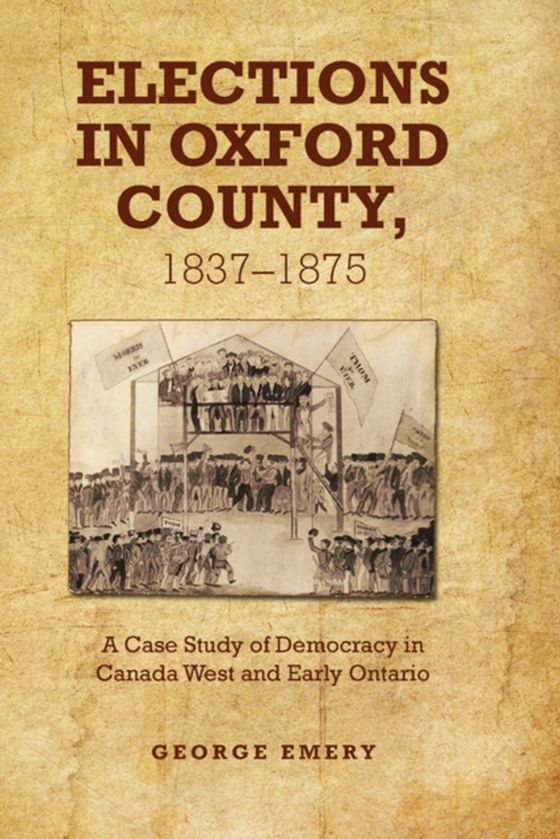 Elections in Oxford County, 1837-1875 (e-bog) af Emery, George