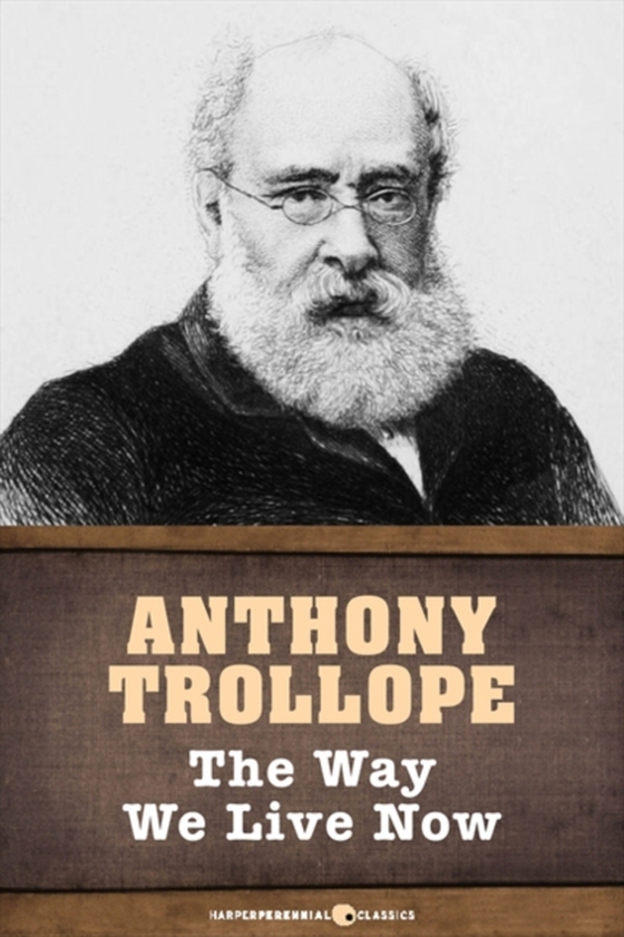 Way We Live Now (e-bog) af Trollope, Anthony
