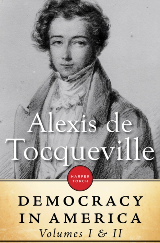 Democracy In America: Volume I & II (e-bog) af Tocqueville, Alexis de