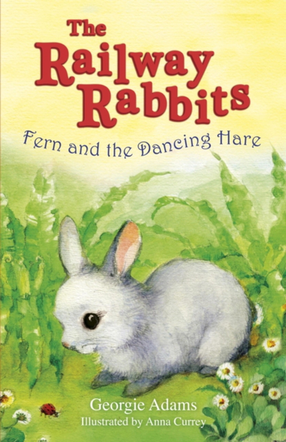 Railway Rabbits: Fern and the Dancing Hare