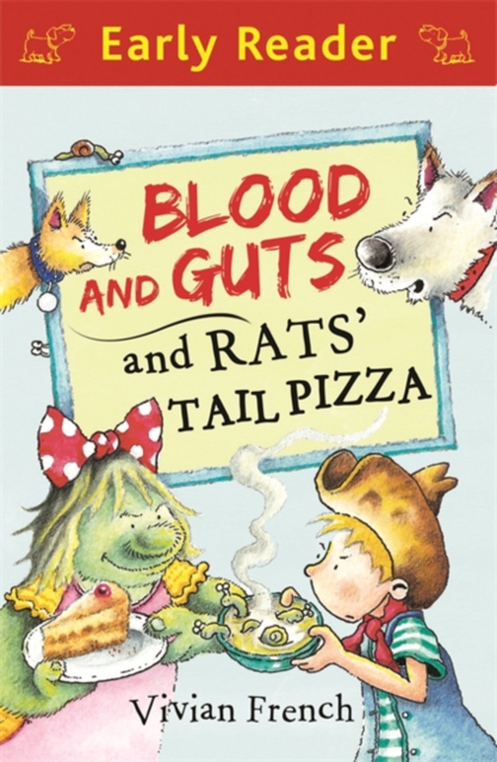 Early Reader: Blood and Guts and Rats' Tail Pizza (e-bog) af French, Vivian