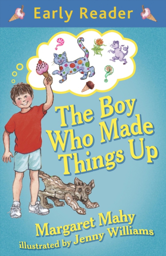 Boy Who Made Things Up (e-bog) af Mahy, Margaret