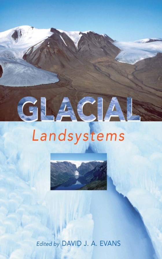 GLACIAL LANDSYSTEMS (e-bog) af Evans, David