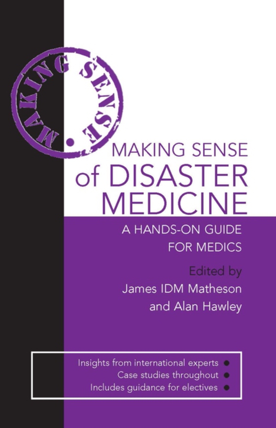 Making Sense of Disaster Medicine: A Hands-on Guide for Medics (e-bog) af Matheson, James