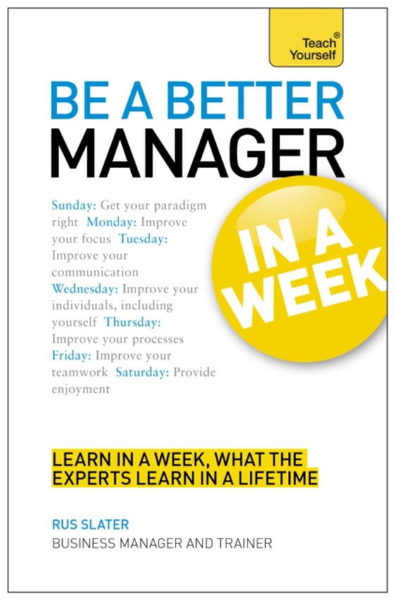 Be a Better Manager in a Week: Teach Yourself (e-bog) af Slater, Rus