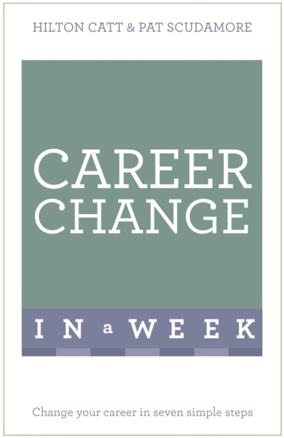 Career Change In A Week (e-bog) af Catt, Hilton